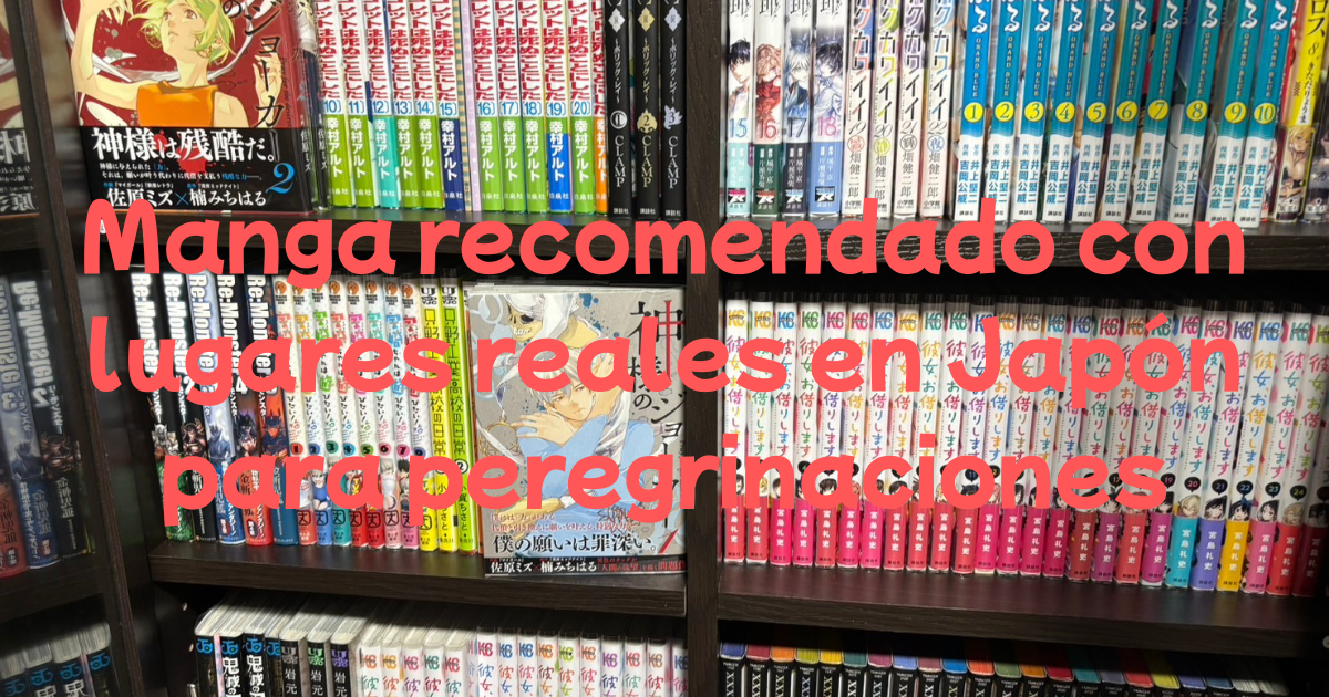 Manga recomendado con lugares reales en Japón para peregrinaciones